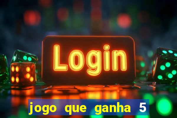 jogo que ganha 5 reais no cadastro